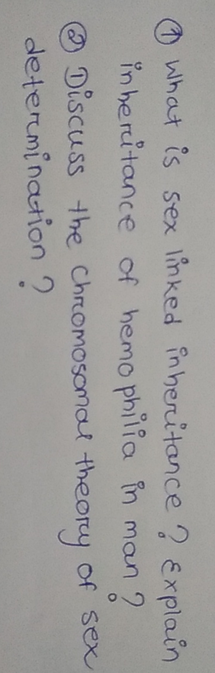 (1) What is sex linked inheritance? Explain in hesitance of hemophilia