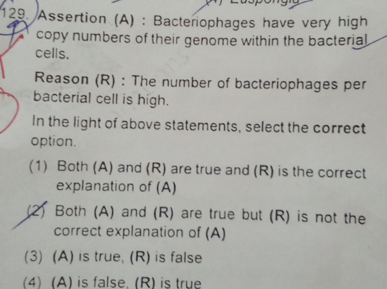 Assertion (A): Bacteriophages have very high copy numbers of their gen