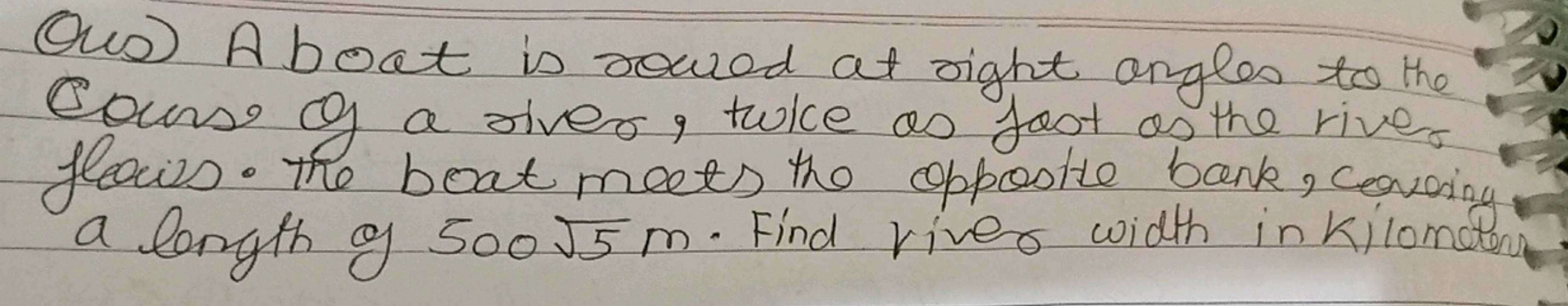 Onus) A boat is soured at right angles to the course of a river, twice