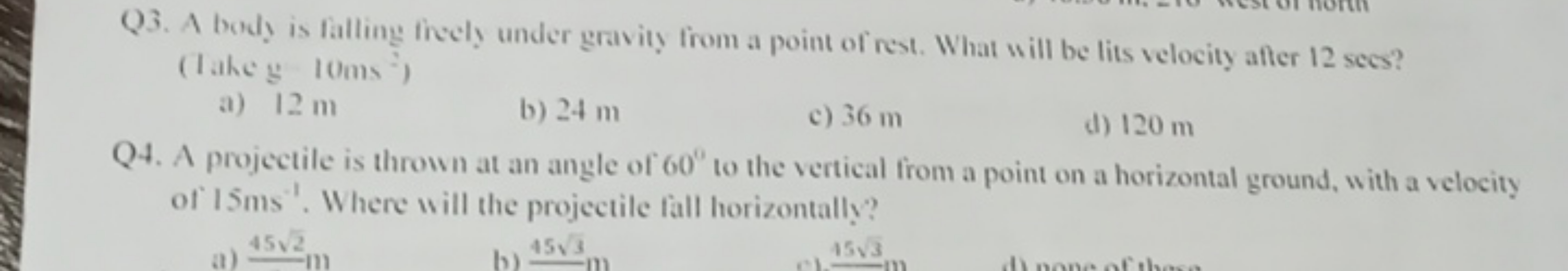 Q3. A body is falling finedy under gravity from a point of rest. What 