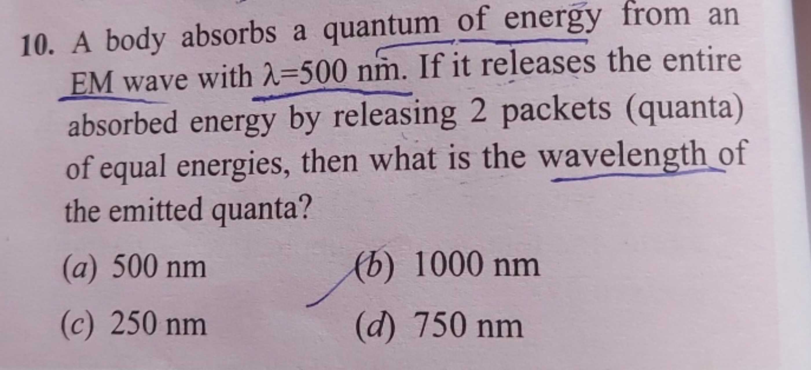 A body absorbs a quantum of energy from an EM wave with λ=500 nm. If i