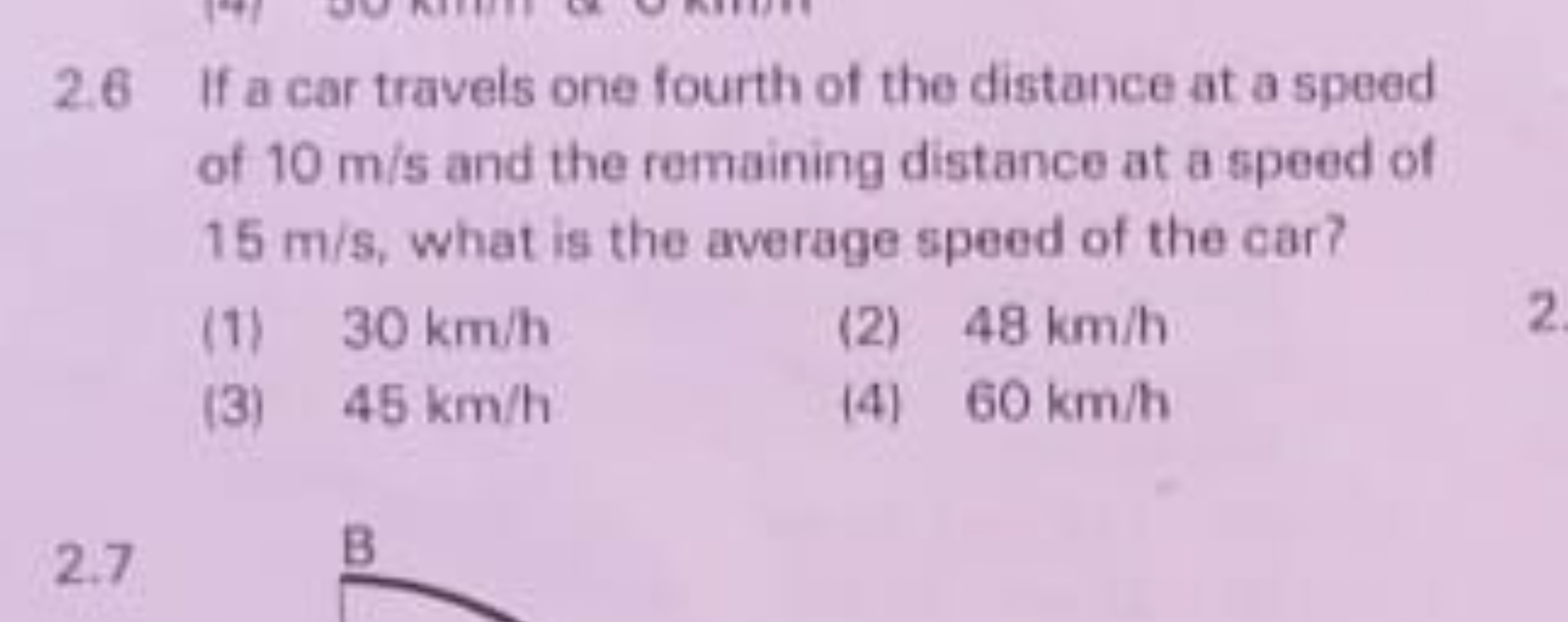 2.6 If a car travels one fourth of the distance at a speed of 10 m/s a