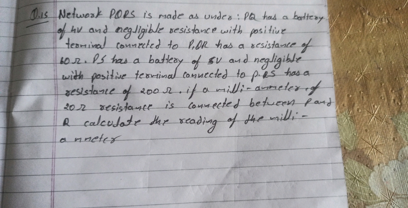 Q.15 Network PQRS is made as under: PQ has a battery of 4v and negligi