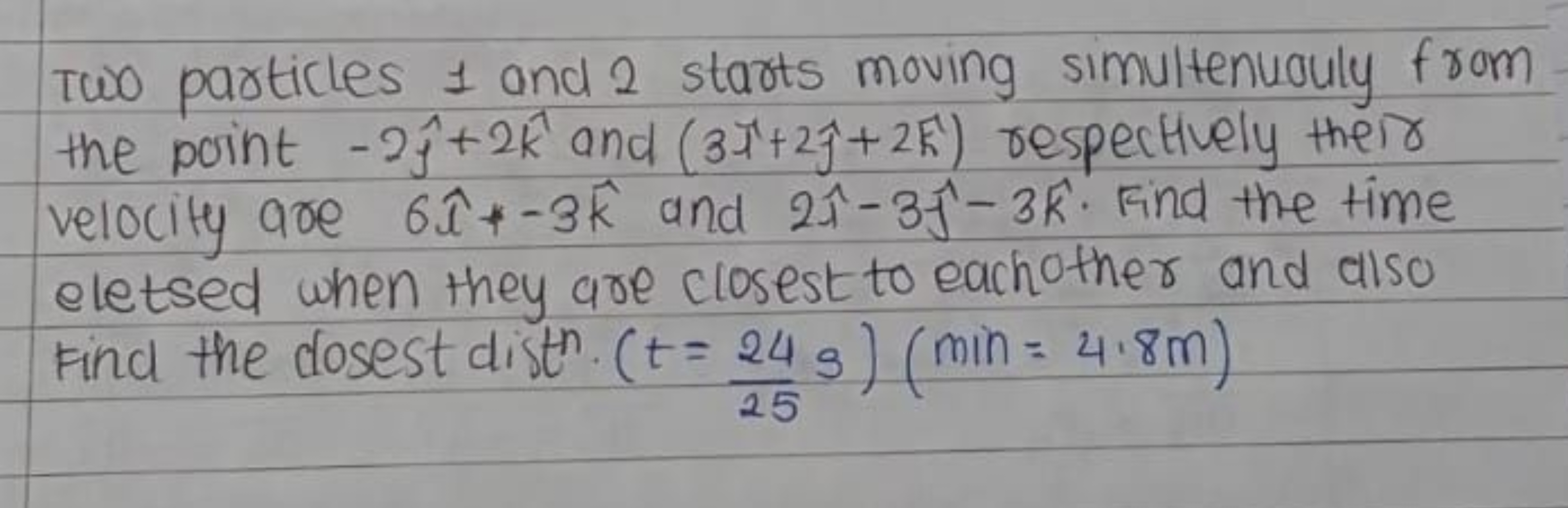 Two particles 1 and 2 starts moving simultenuouly from the point −2^​