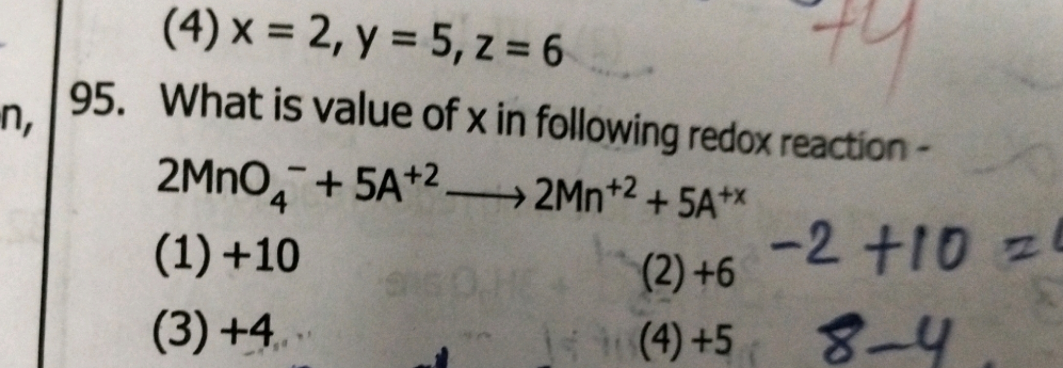  (4) x=2,y=5,z=6
95. What is value of x in following redox reaction -
