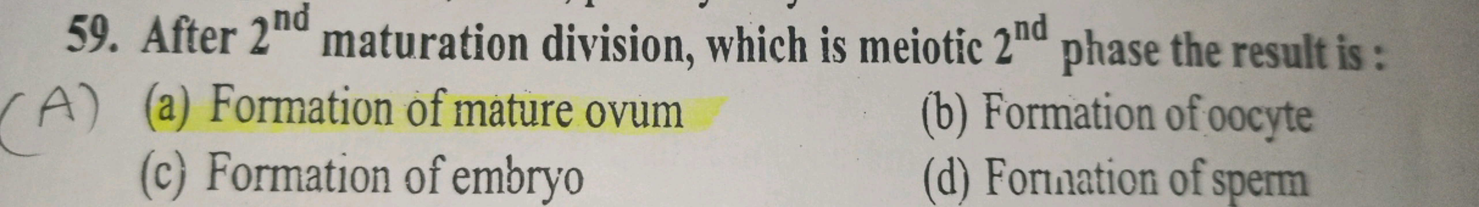 After 2nd  maturation division, which is meiotic 2nd  phase the result