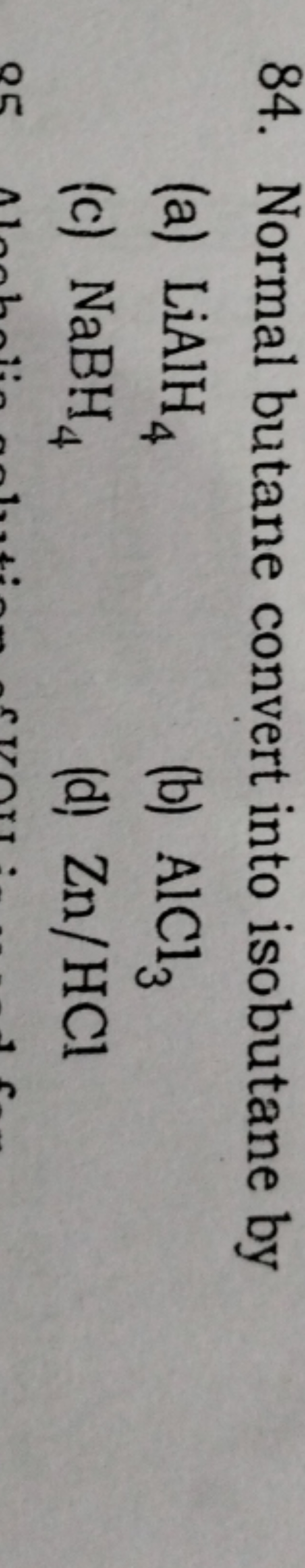 Normal butane convert into isobutane by