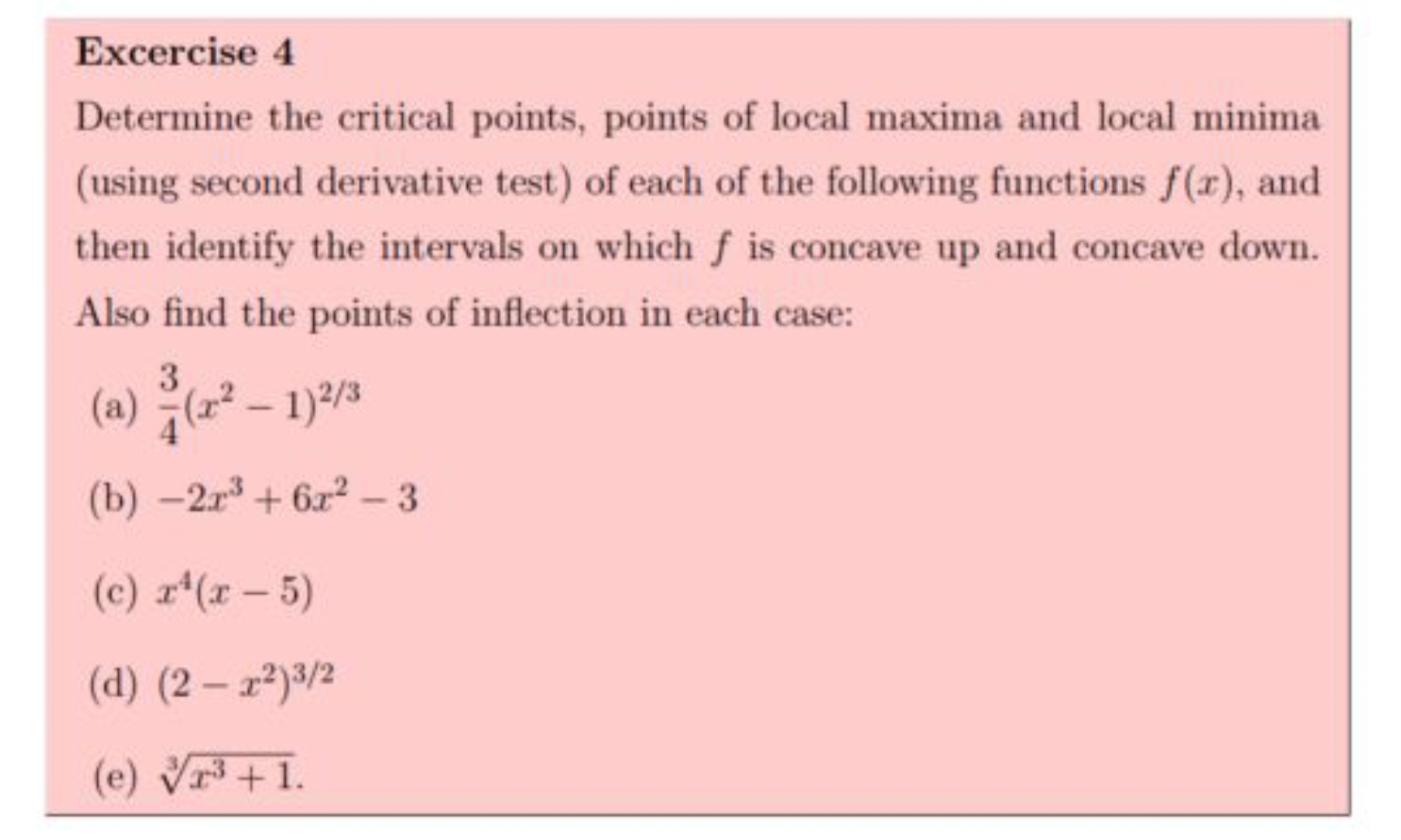 Excercise 4 Determine the critical points, points of local maxima and 