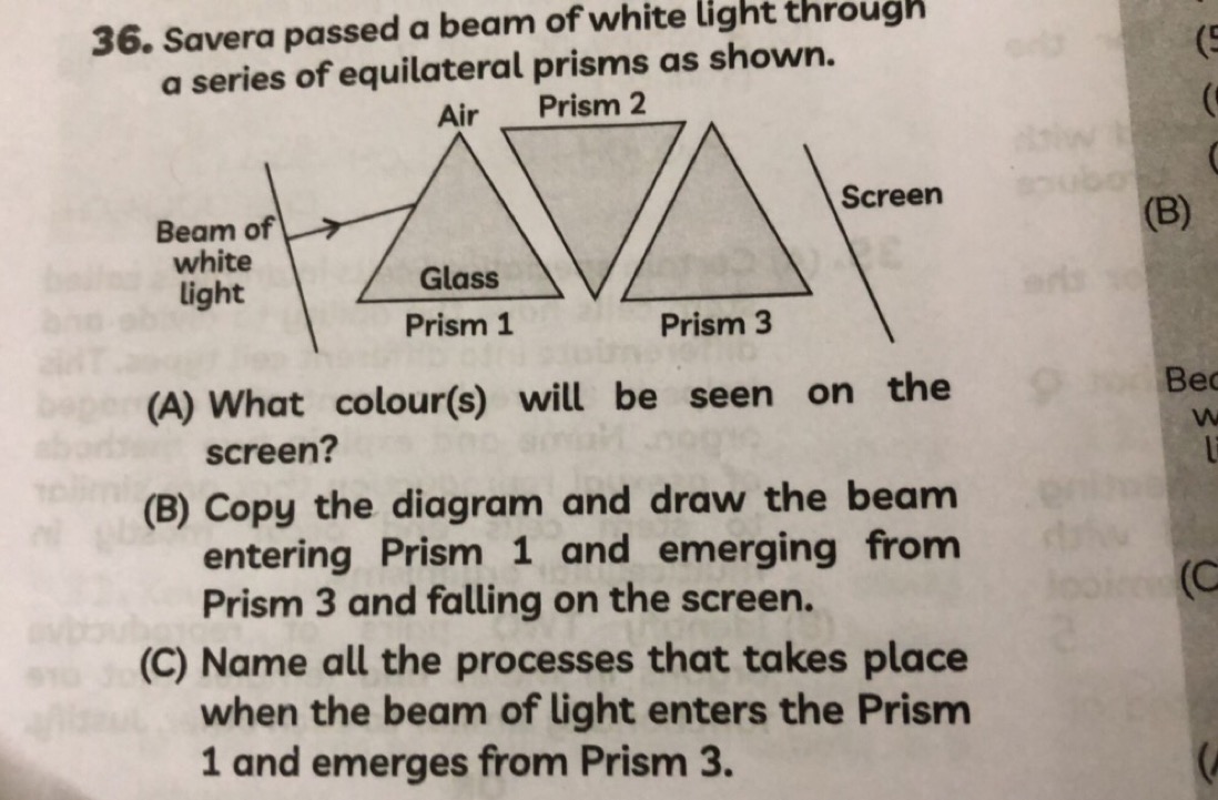 36. Savera passed a beam of white light through a series of equilatera