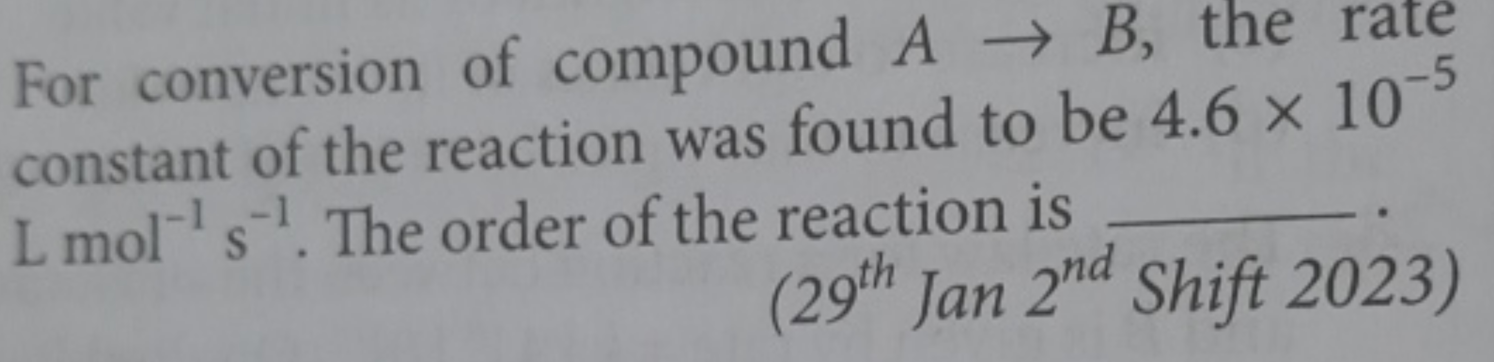 For conversion of compound A→B, the rate constant of the reaction was 