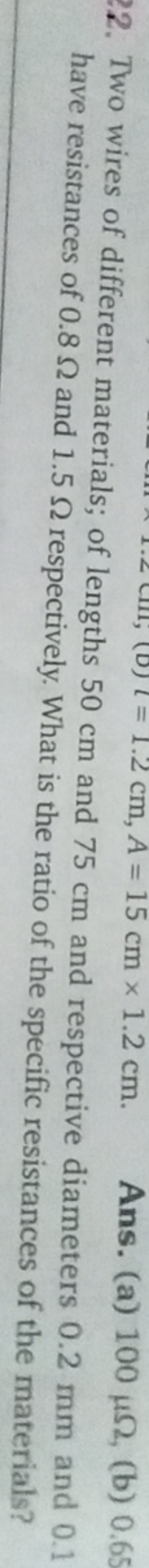 (a) l=1.2 cm,A=15 cm×1.2 cm. Ans. (a) 100μΩ, (b) 0.65 have resistances
