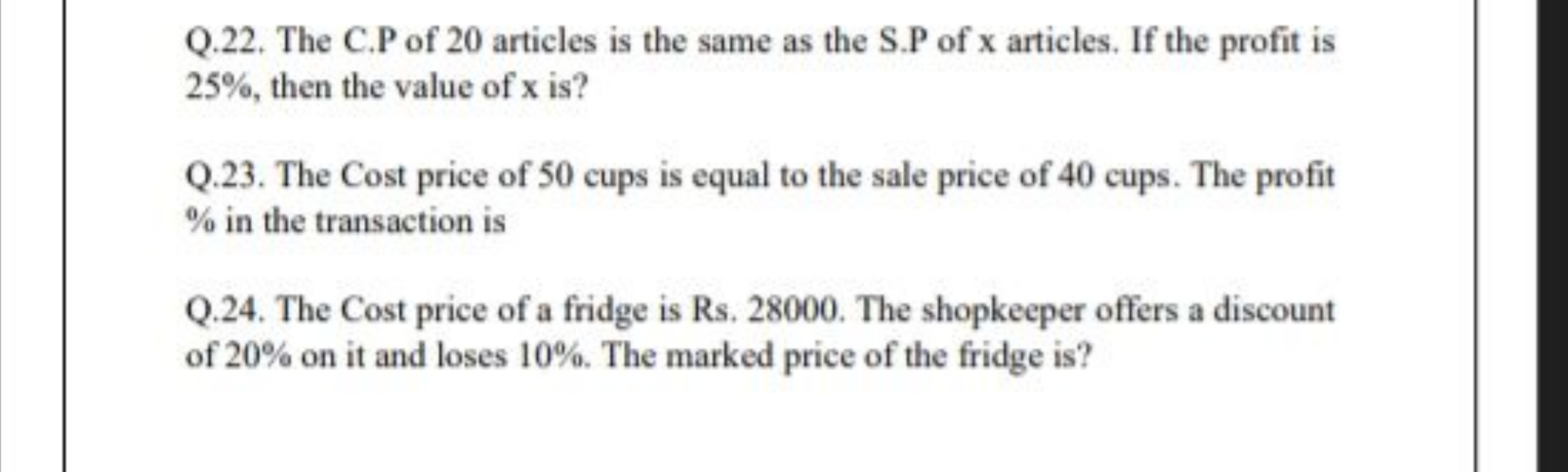 Q.22. The C.P of 20 articles is the same as the S.P of x articles. If 