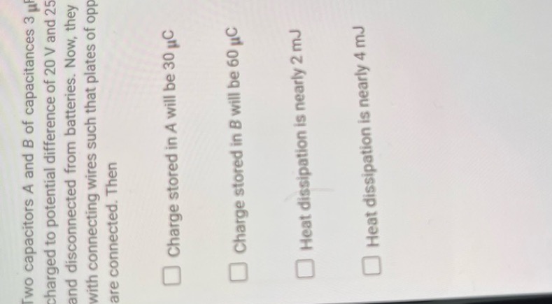 Two capacitors A and B of capacitances 3μ charged to potential differe