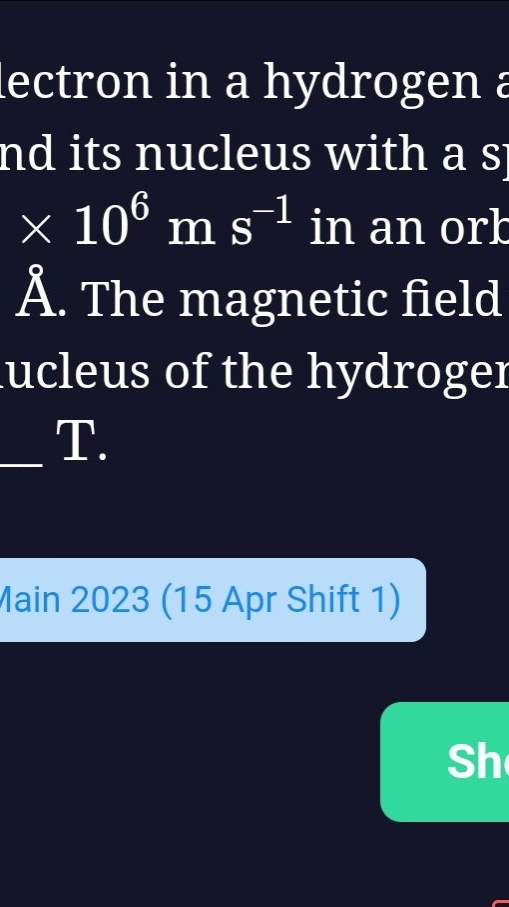 ectron in a hydrogen nd its nucleus with a s ×106 m s−1 in an ork A˚. 