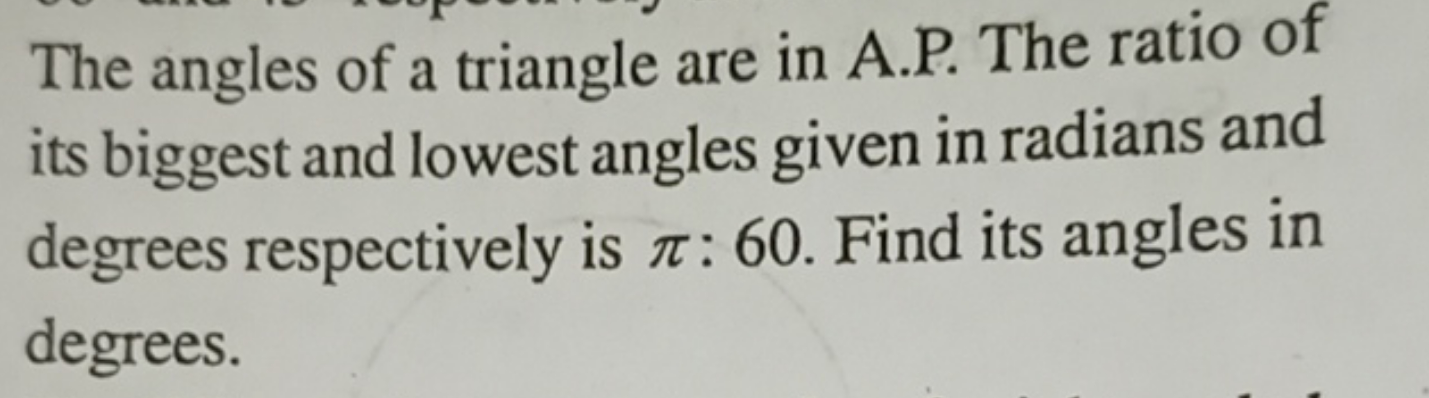 The angles of a triangle are in A.P. The ratio of its biggest and lowe