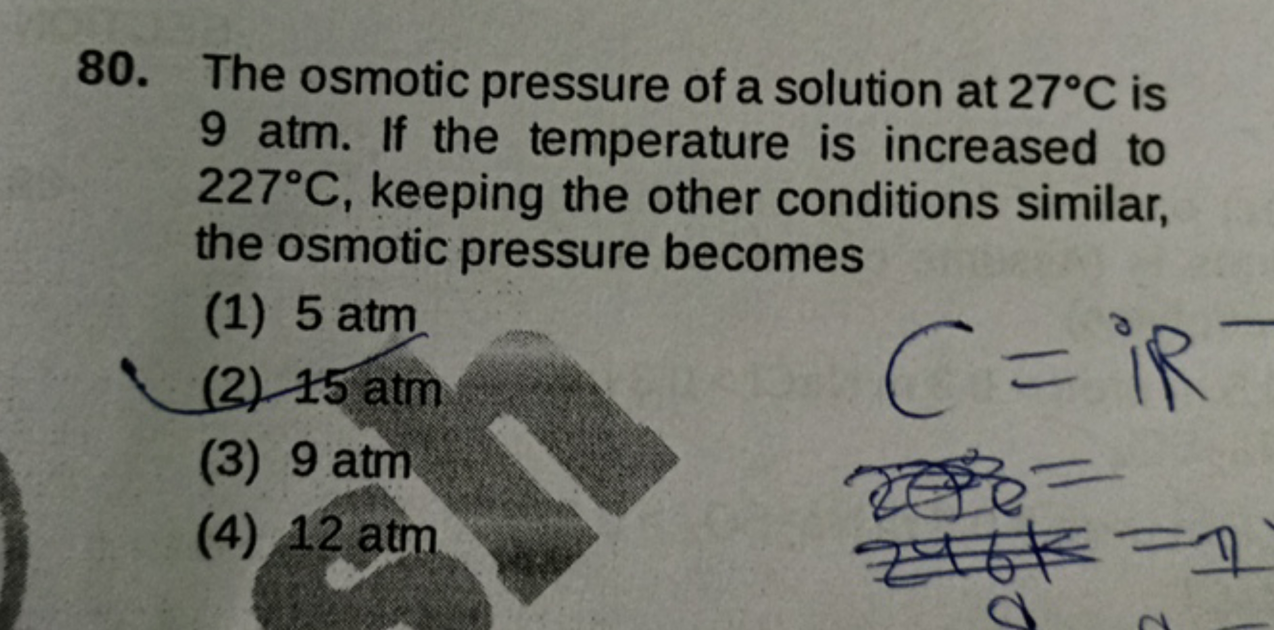 The osmotic pressure of a solution at 27∘C is 9 atm. If the temperatur