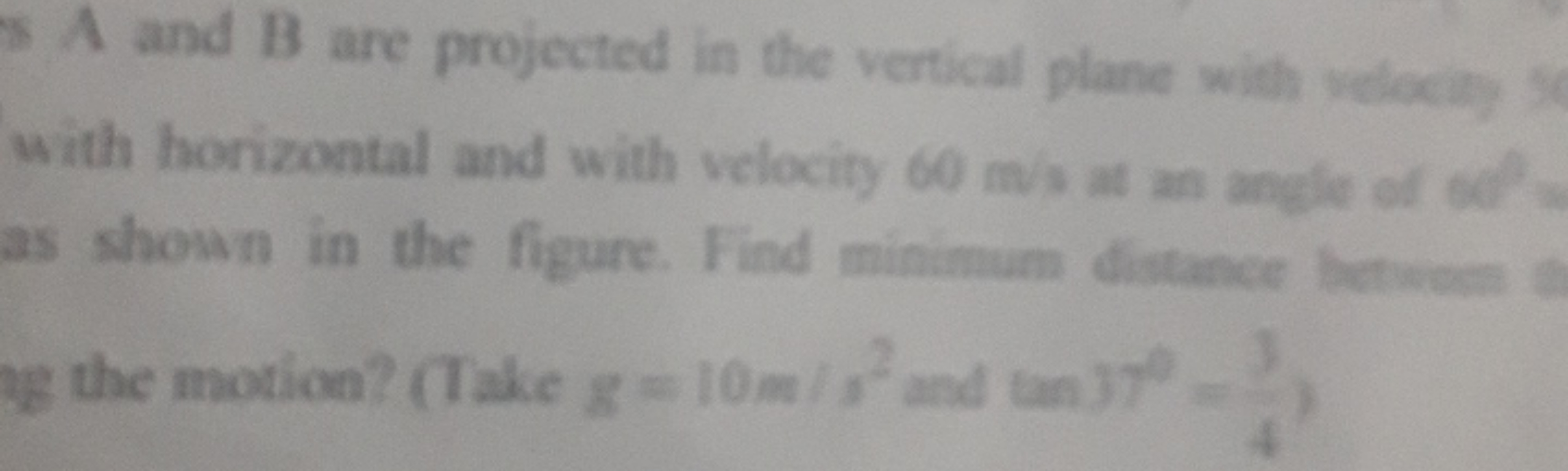 I A and B are projected in the vertical plane with velocity as shown i