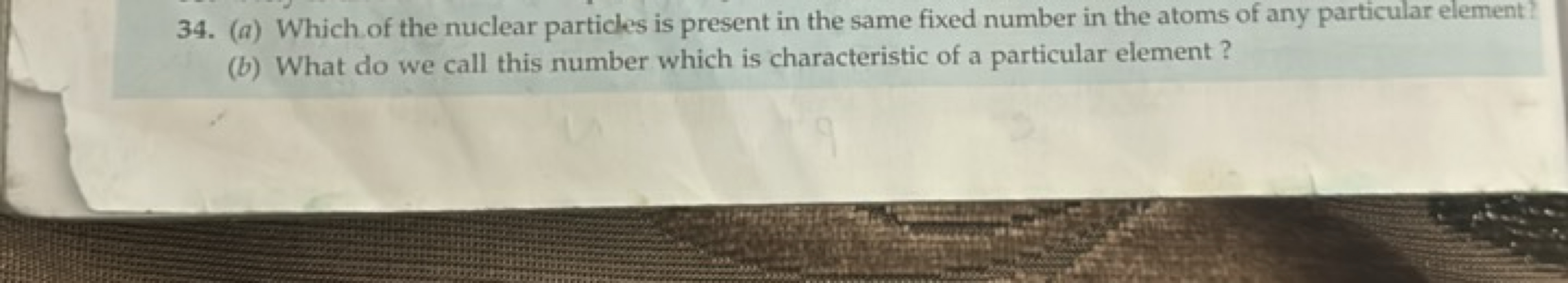 34. (a) Which of the nuclear particles is present in the same fixed nu