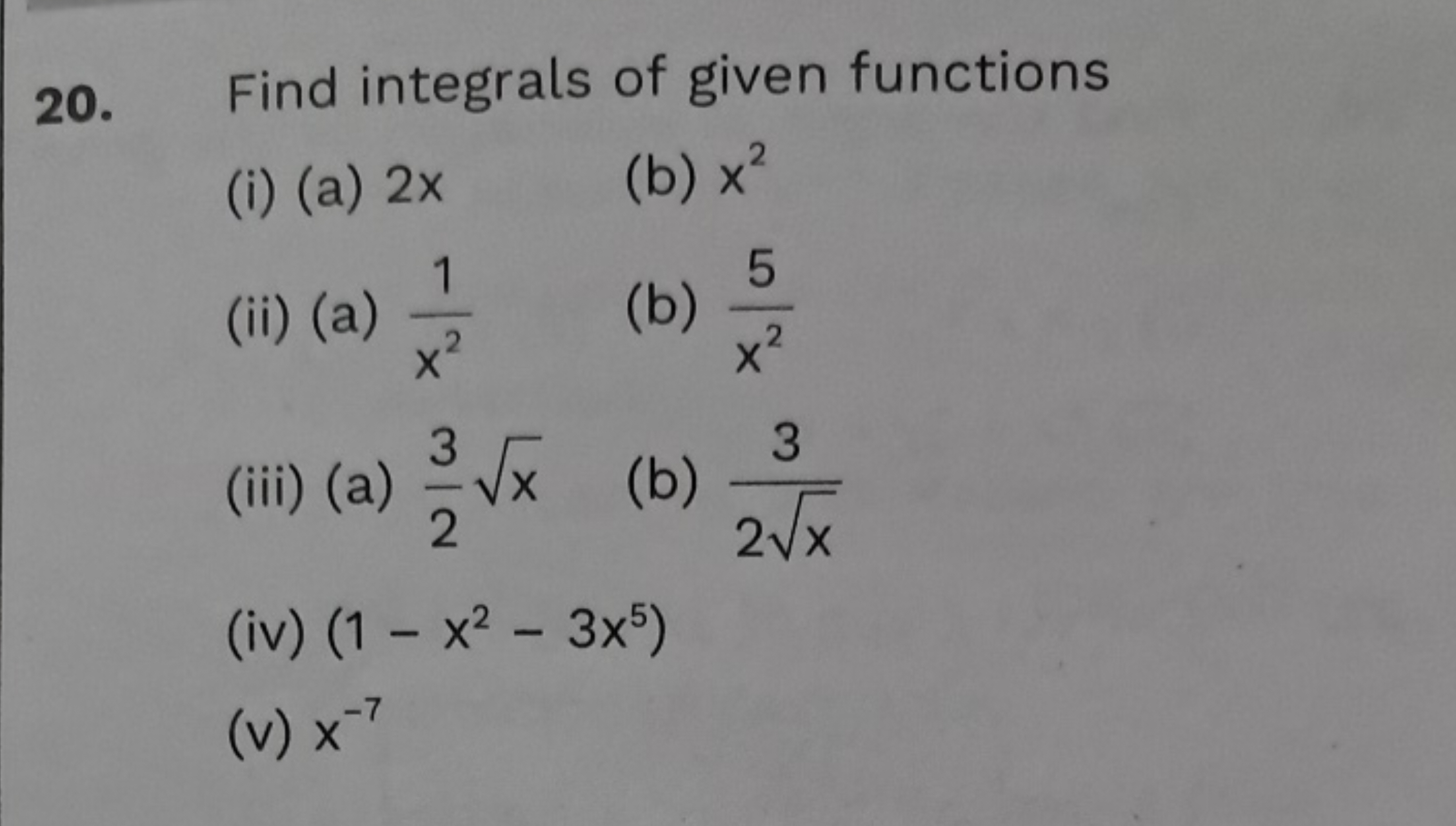 20. Find integrals of given functions
(i) (a) 2x
(b) x2
(ii) (a) x21​
