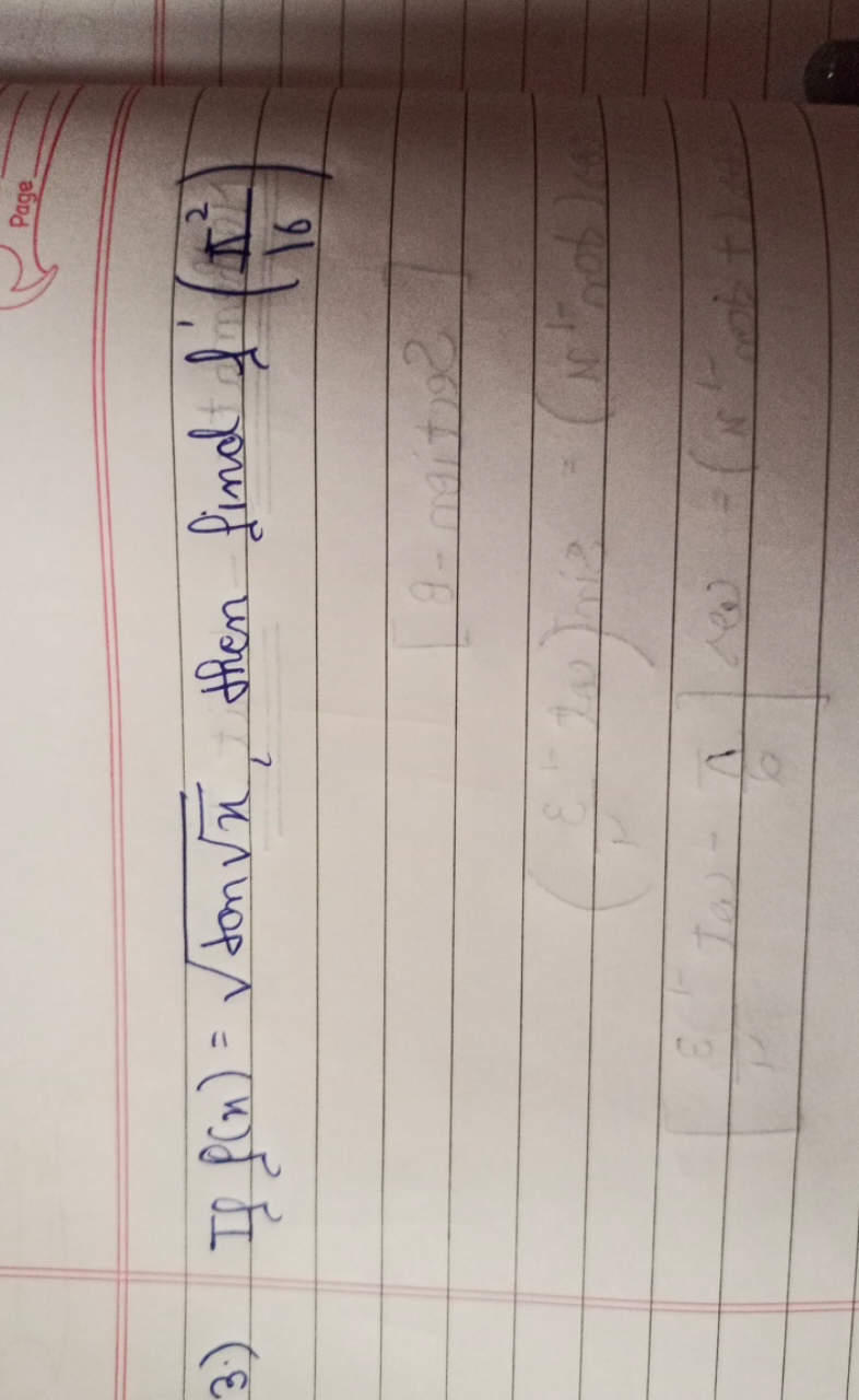 3.) If ρ(x)=tanx​​, then find f′(16π2​)
