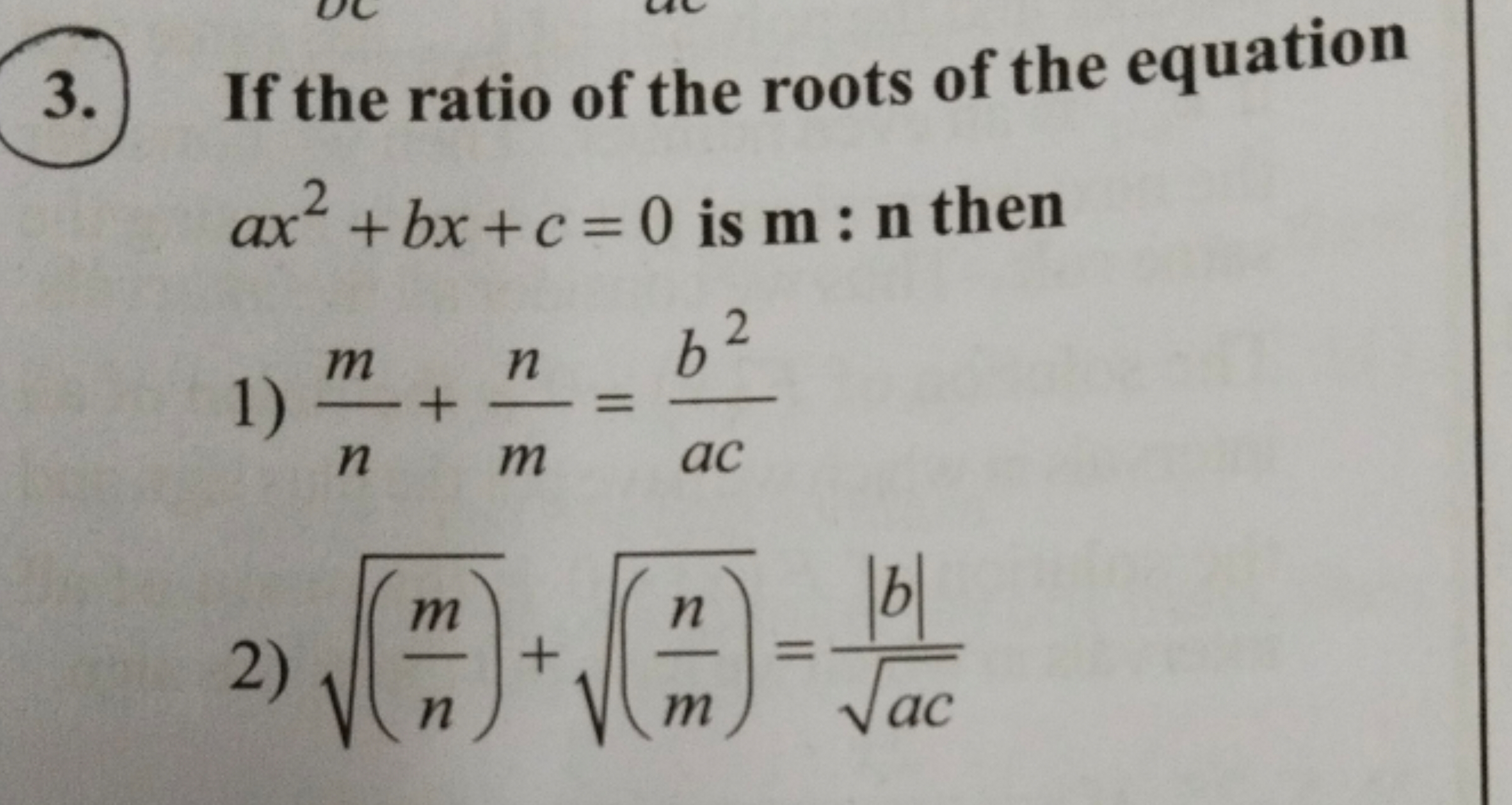 3. If the ratio of the roots of the equation ax2+bx+c=0 is m:n then
1)