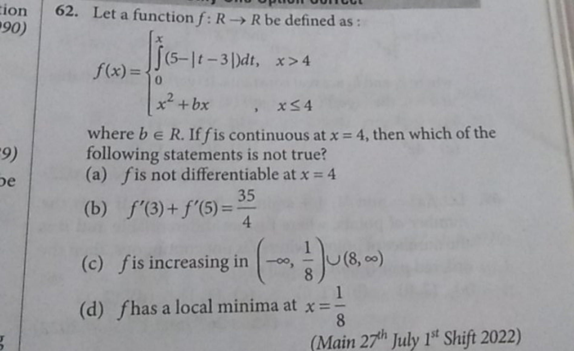 Let a function f:R→R be defined as : f(x)={∫0x​(5−∣t−3∣)dt,x2+bx​x>4,x