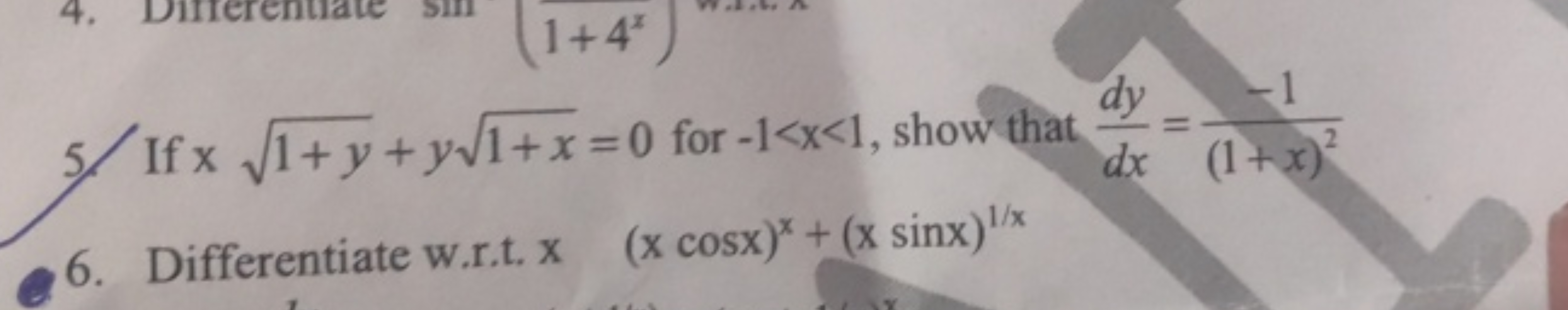 5. If x1+y​+y1+x​=0 for −1<x<1, show that dxdy​=(1+x)2−1​
6. Different