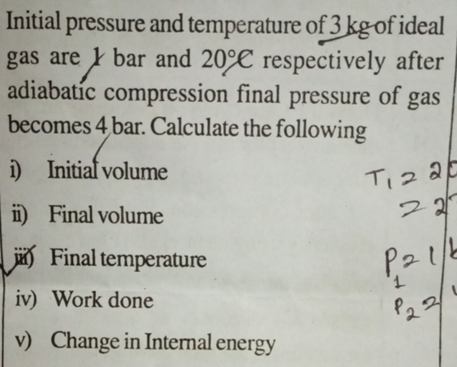 Initial pressure and temperature of 3 kg of ideal gas are \Varangle ba