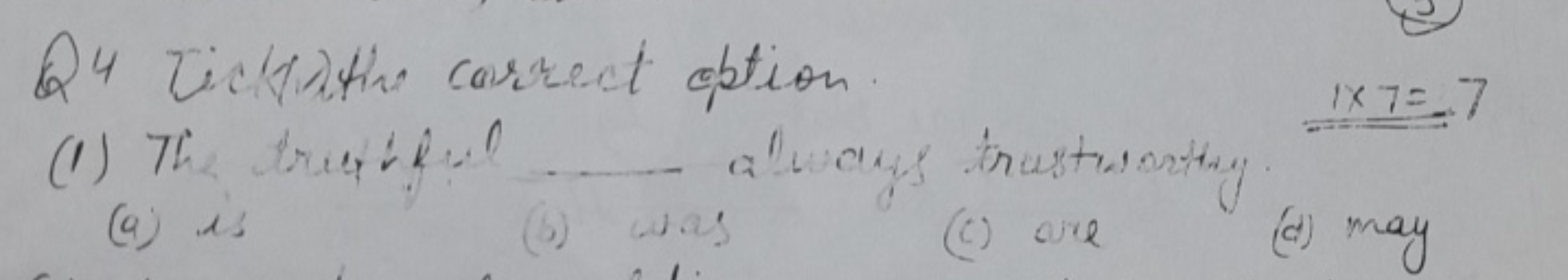 Q4 Tickinthe correct option
(I) 7 h truatil
atwaifs trustwortary
(a) i