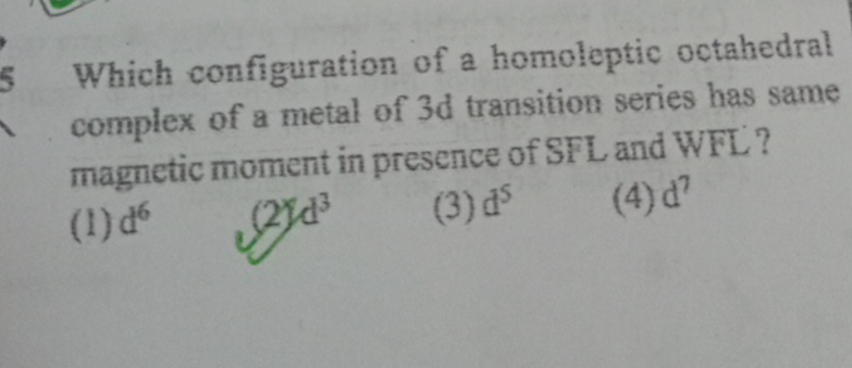 Which configuration of a homoleptic octahedral complex of a metal of 3