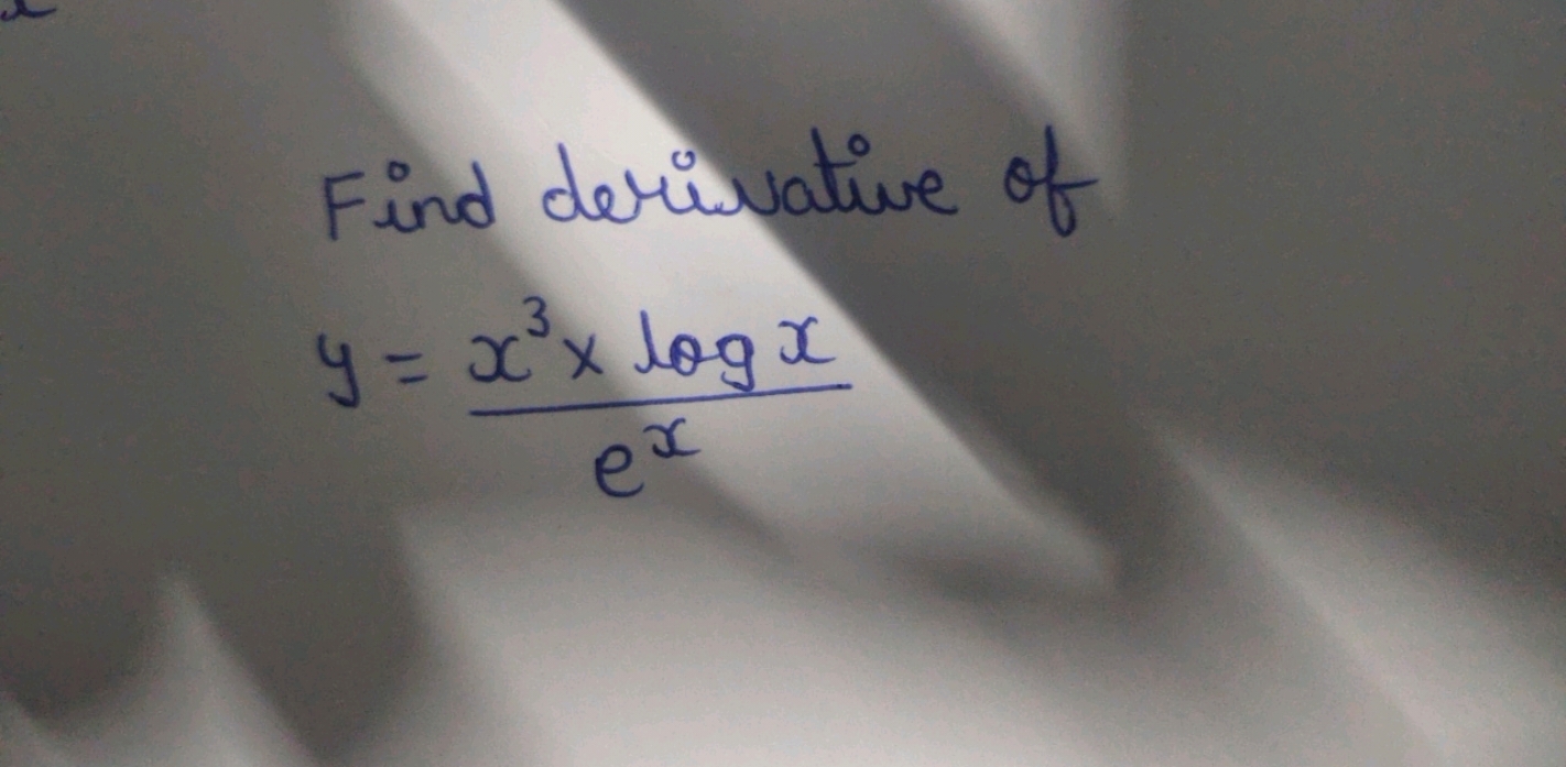 Find derisvative of
y=exx3×logx​
