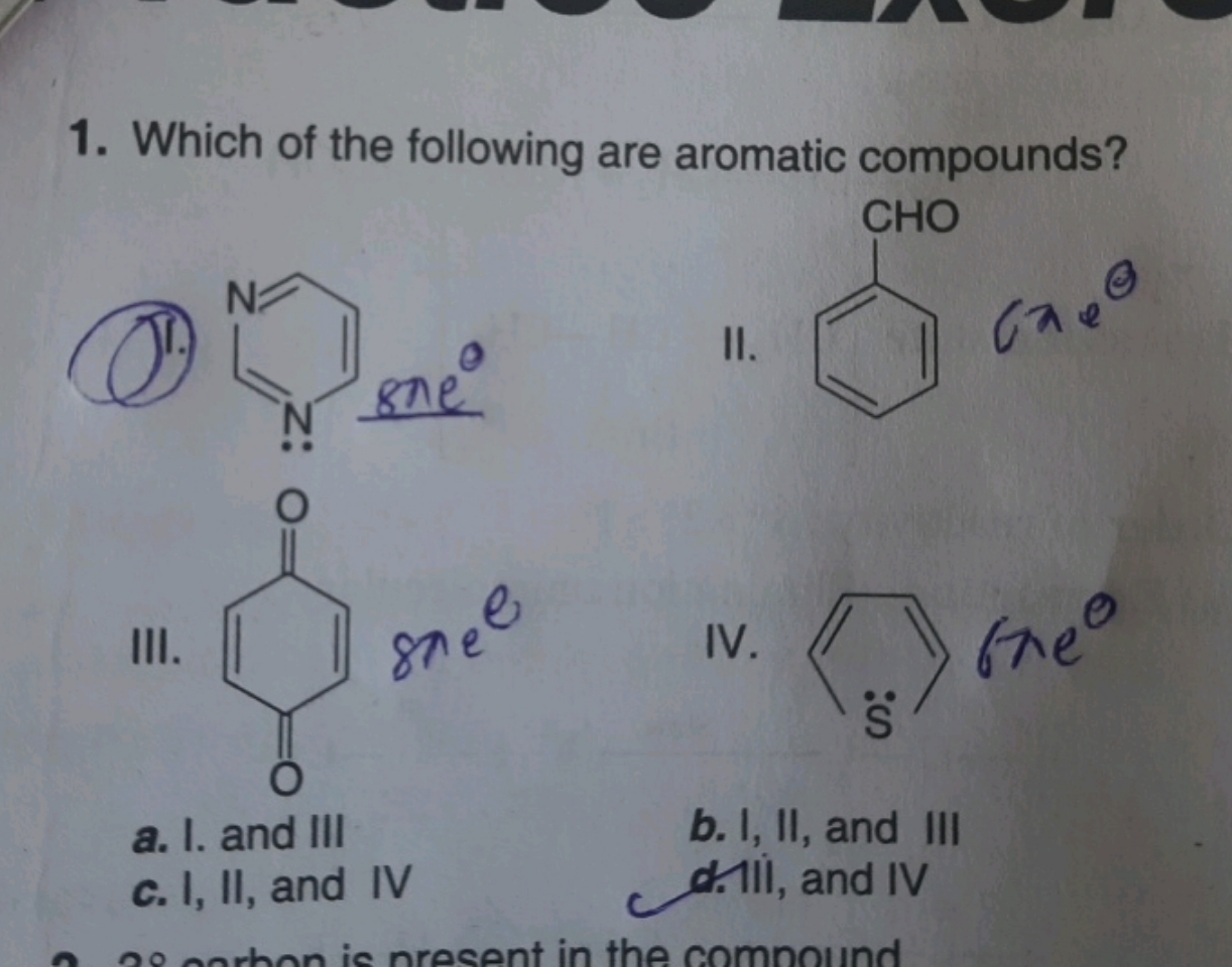 1. Which of the following are aromatic compounds?
(1).
c1cncnc1
II.
O=