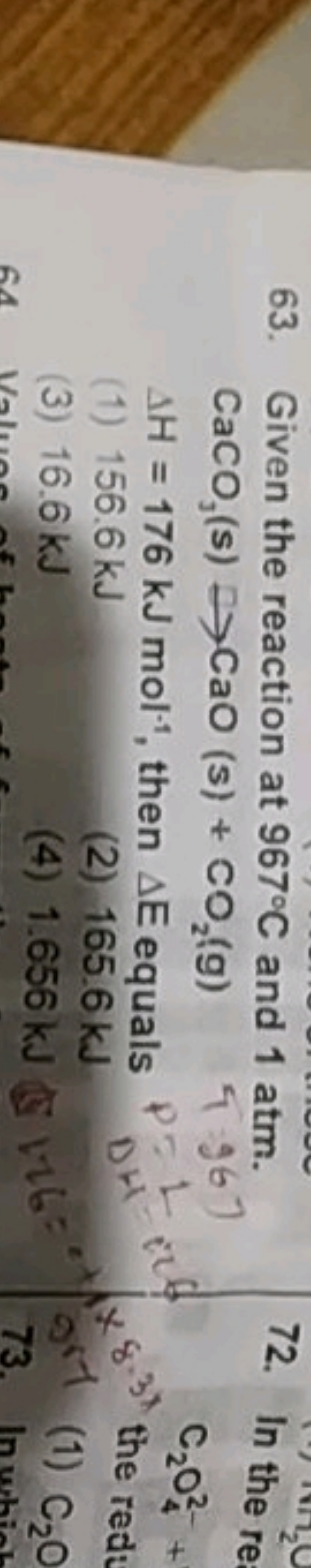 Given the reaction at 967∘C and 1 atm. CaCO3​( s)→CaO(s)+CO2​( g) i 96