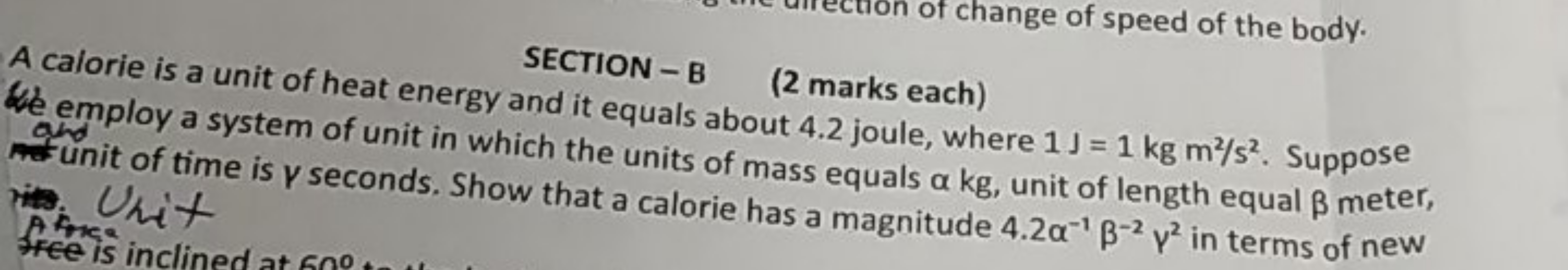 SECTION - B (2 marks each)
A calorie is a unit of heat energy and it e