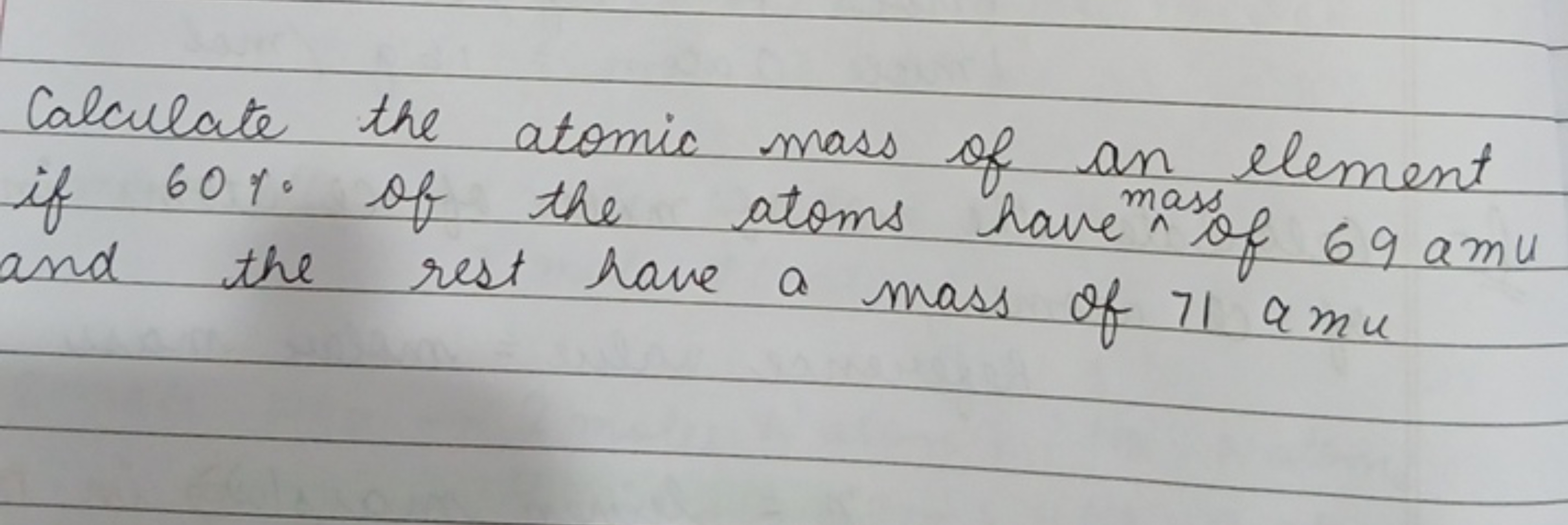 Calculate the atomic mass of an element if 60% of the atoms have mass 