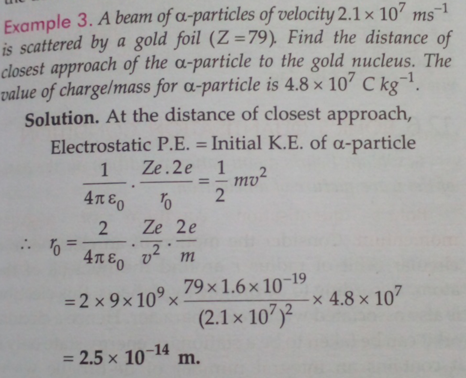 Example 3. A beam of α-particles of velocity 2.1×107 ms−1 is scattered