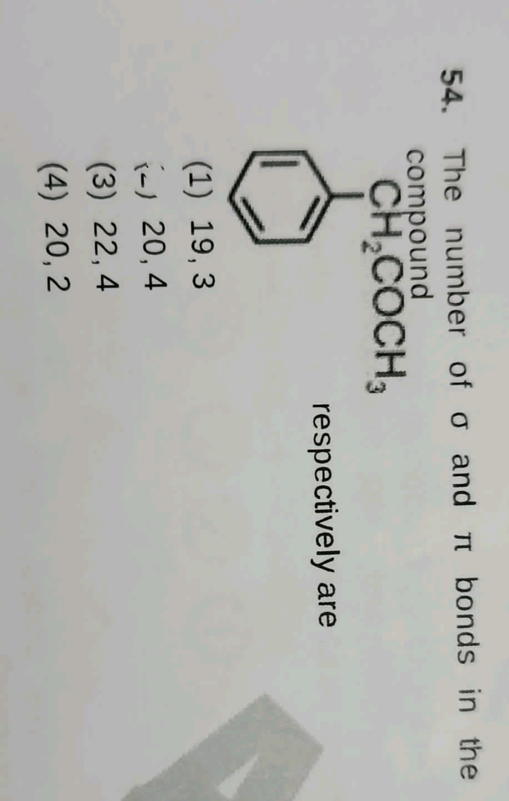 54. The number of σ and π bonds in the compound
CC(=O)Cc1ccccc1
respec