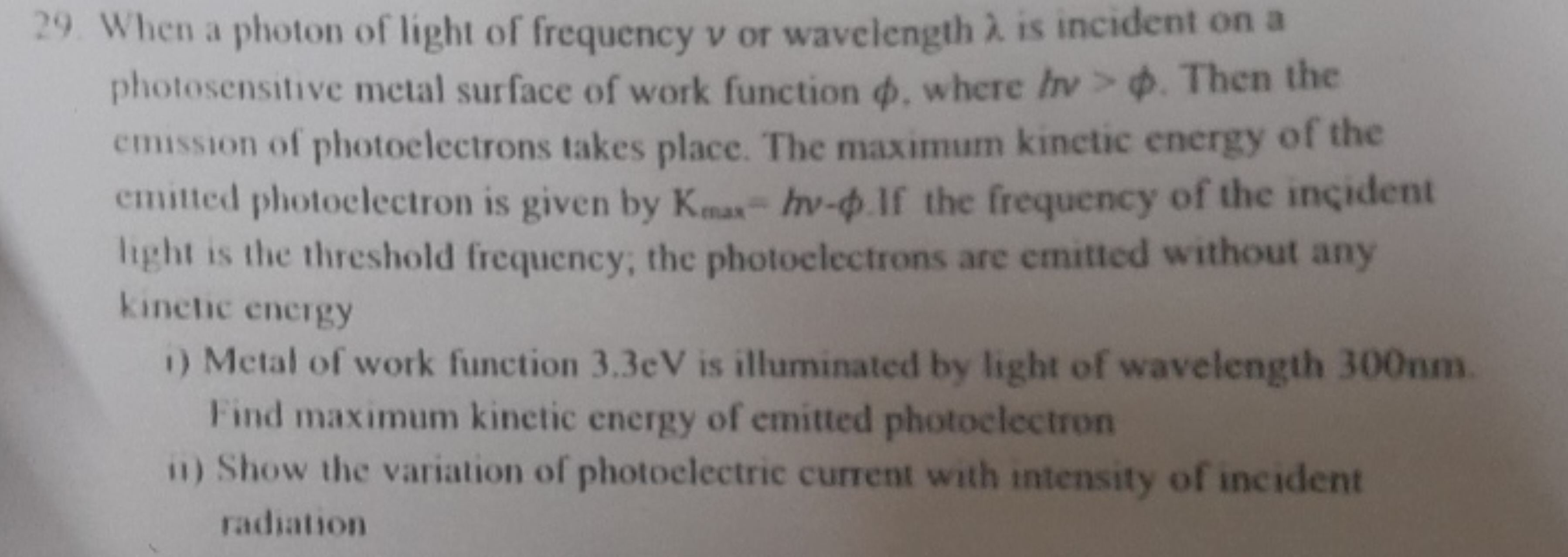 29. When a photon of light of frequency v or wavelength λ is incident 
