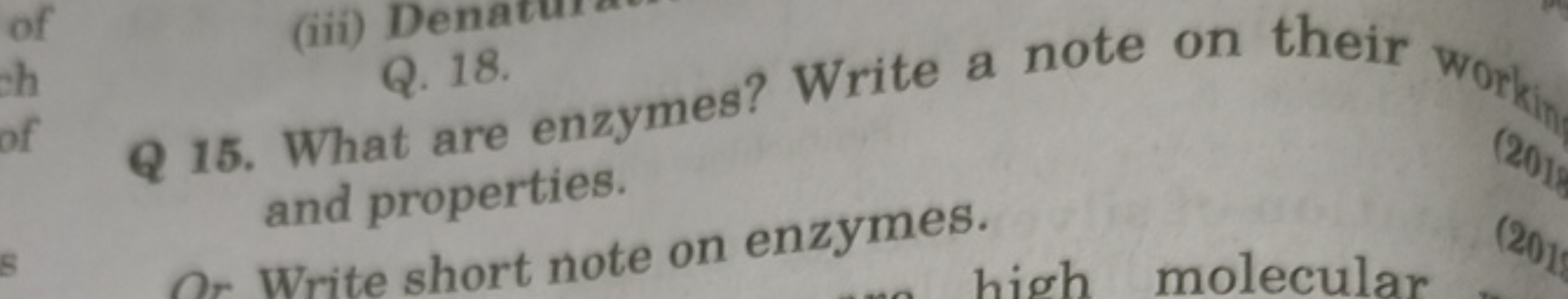 Q. 18.
Q 15. What are enzymes? Write a note on their op  and propertie