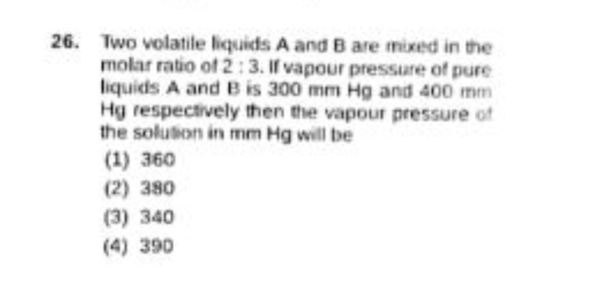 Two volatile liquids A and B are inixed in the molar ratio of 2:3. If 