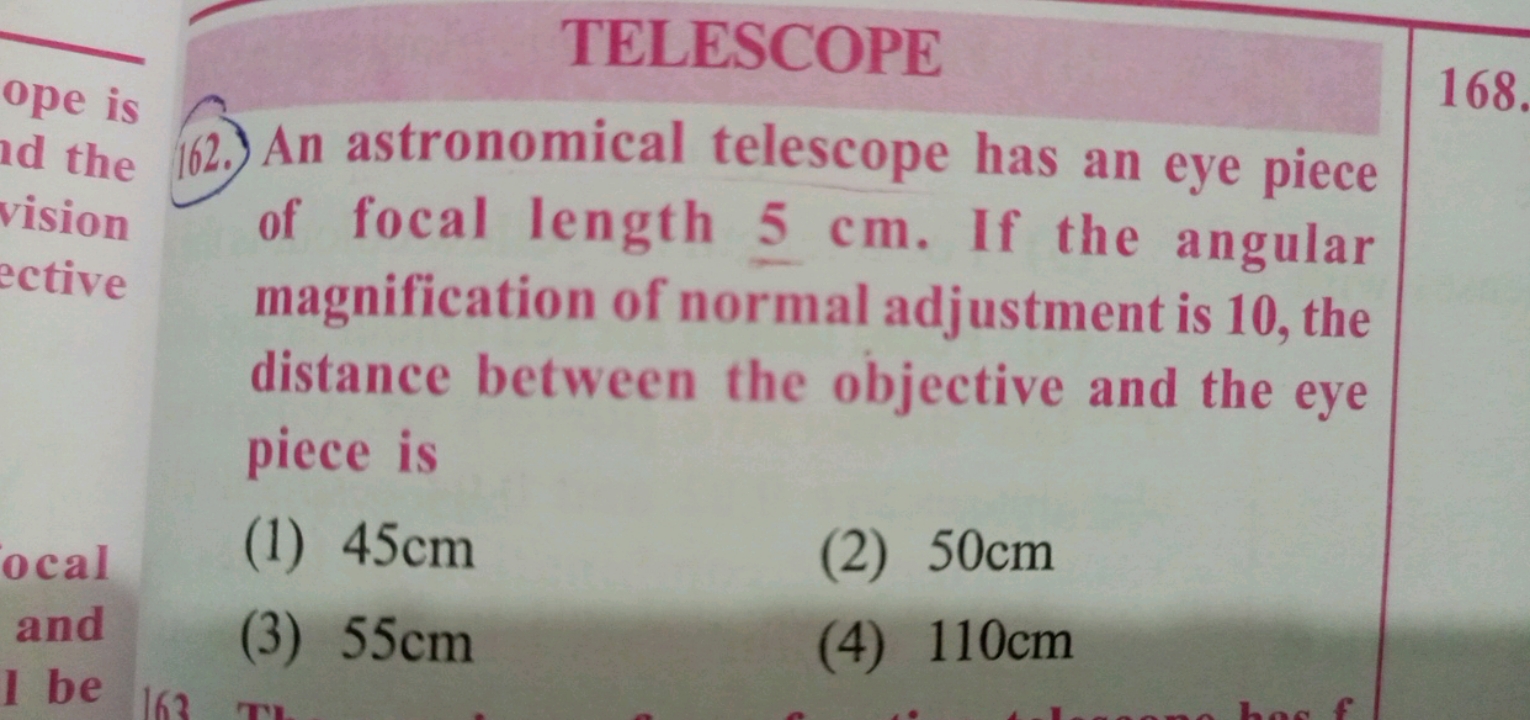 TELESCOPE 162.) An astronomical telescope has an eye piece of focal le