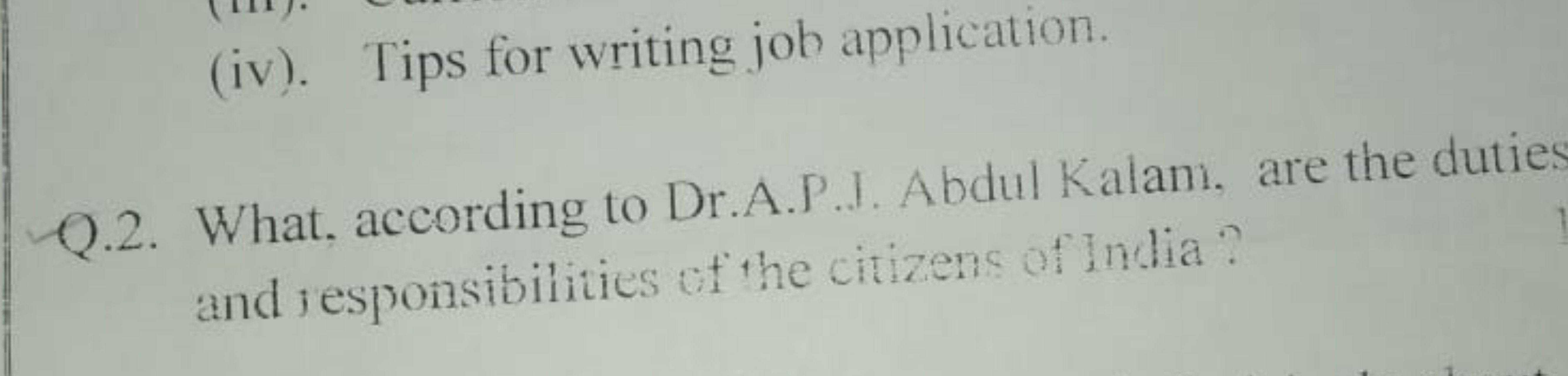 (iv). Tips for writing job application.
Q.2. What, according to Dr.A.P