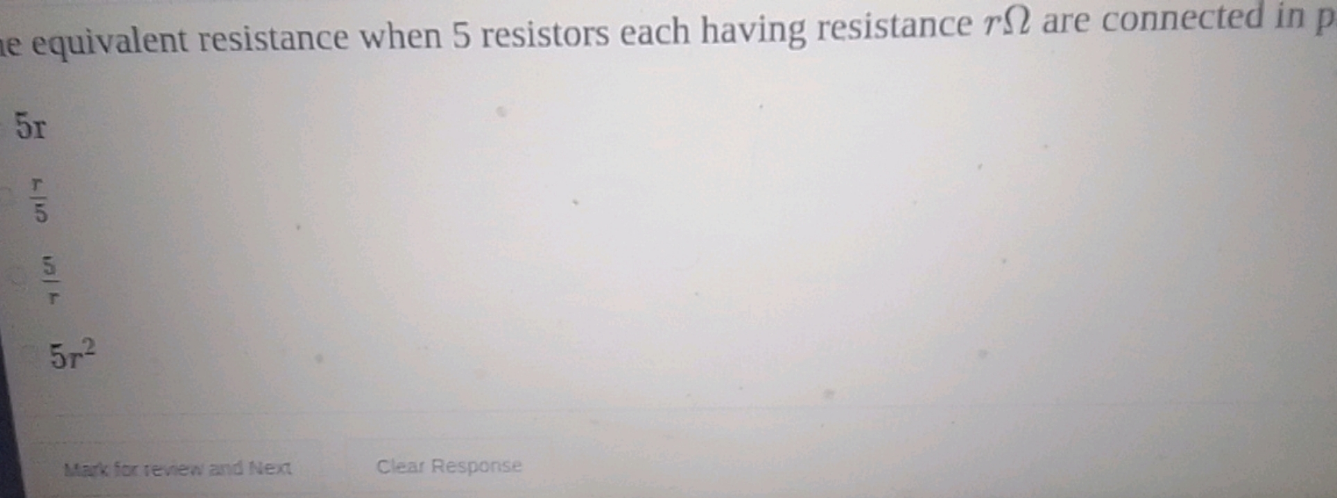 e equivalent resistance when 5 resistors each having resistance rΩ are