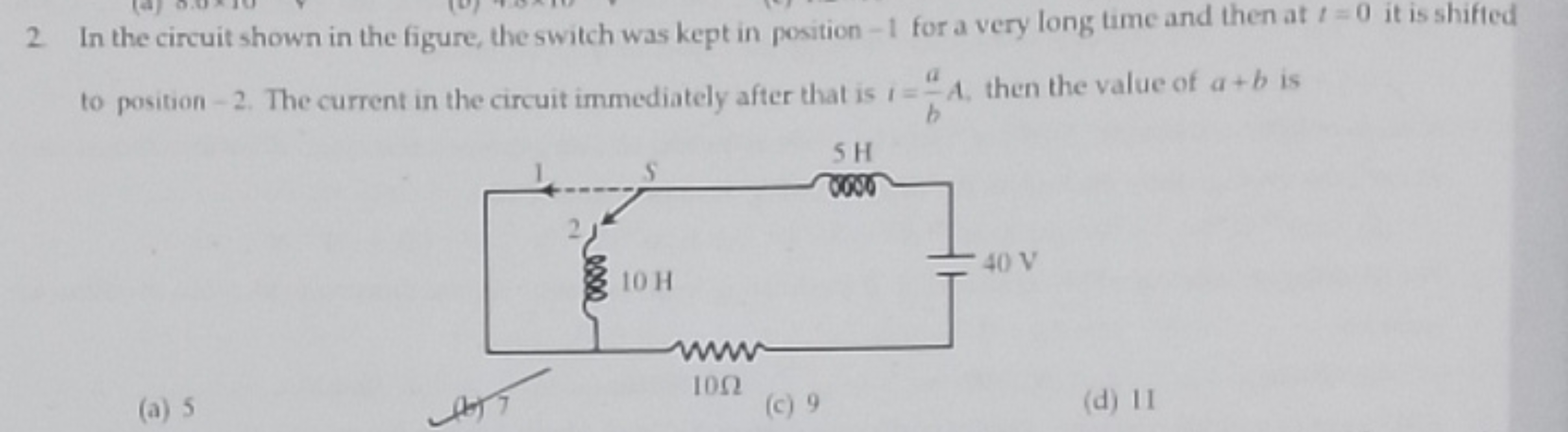 In the circuit shown in the figure, the switch was kept in position - 