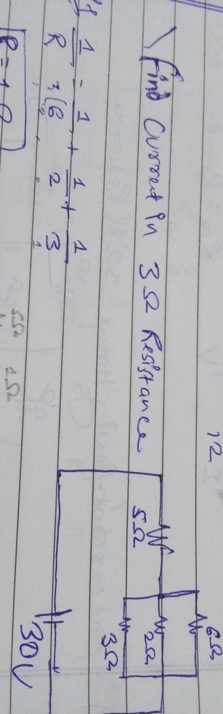 \ Find correct in 3Ω Resistance
1R1​=361​+21​+31​
