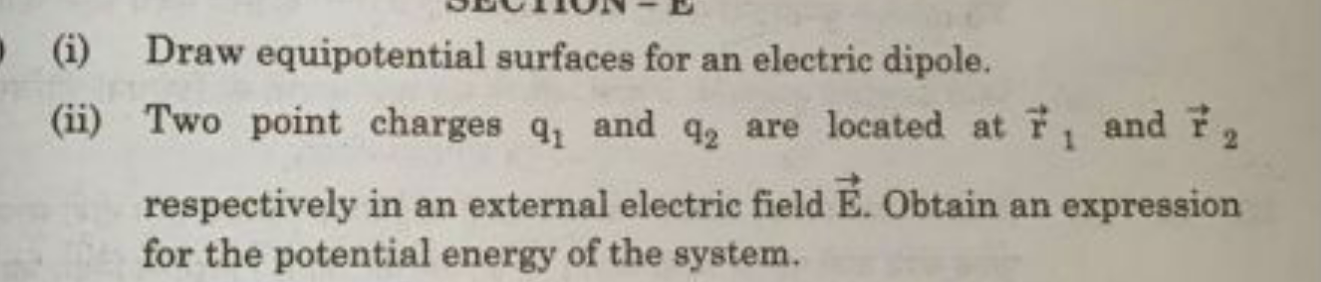 (i) Draw equipotential surfaces for an electric dipole.
(ii) Two point