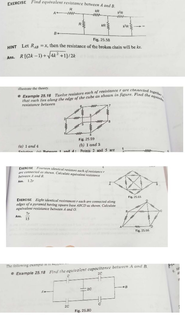 EXERCISE Find equivalent resistance between A and B,
Fig. 25.58

HINT 