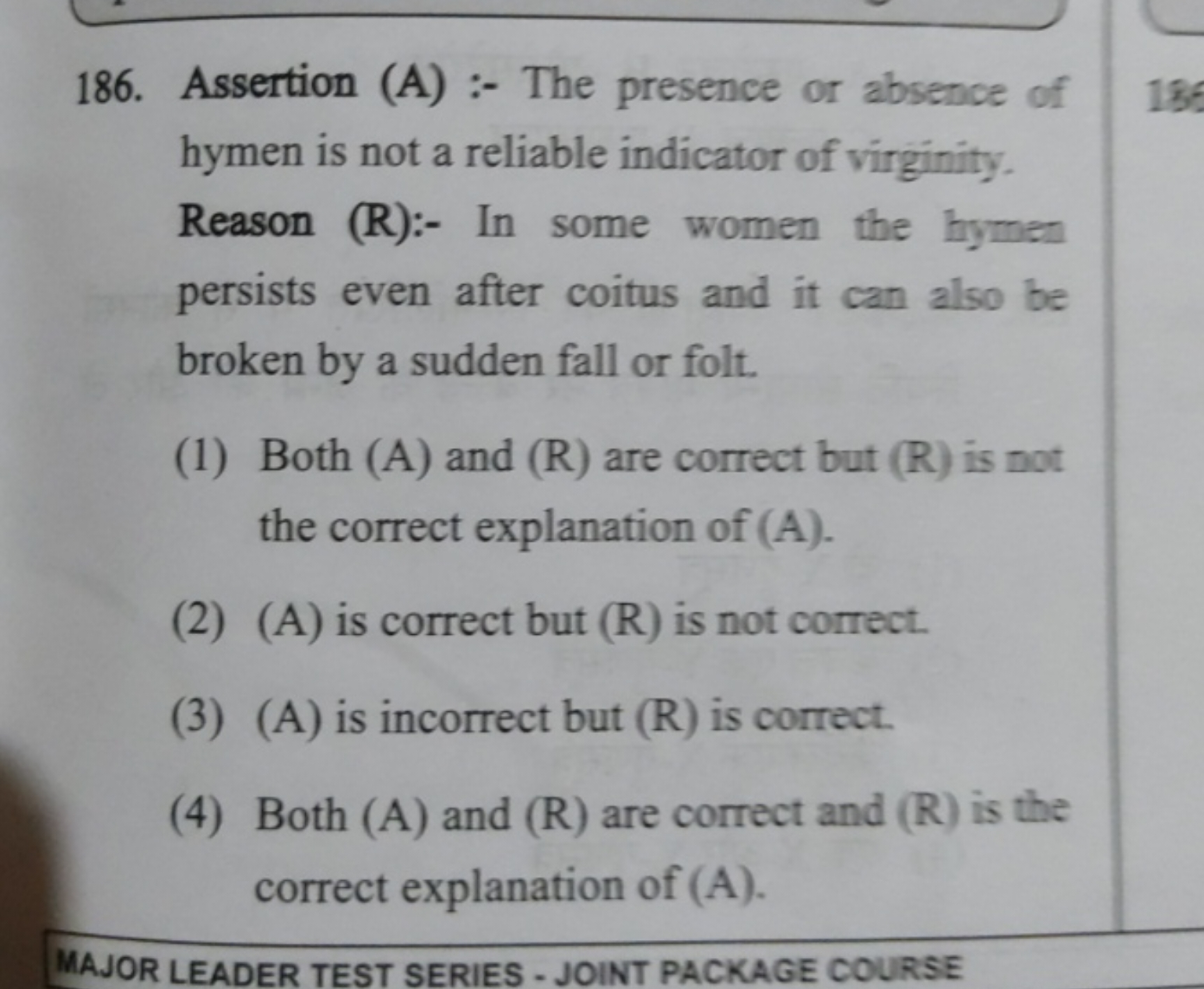 Assertion (A) :- The presence or absence of hymen is not a reliable in