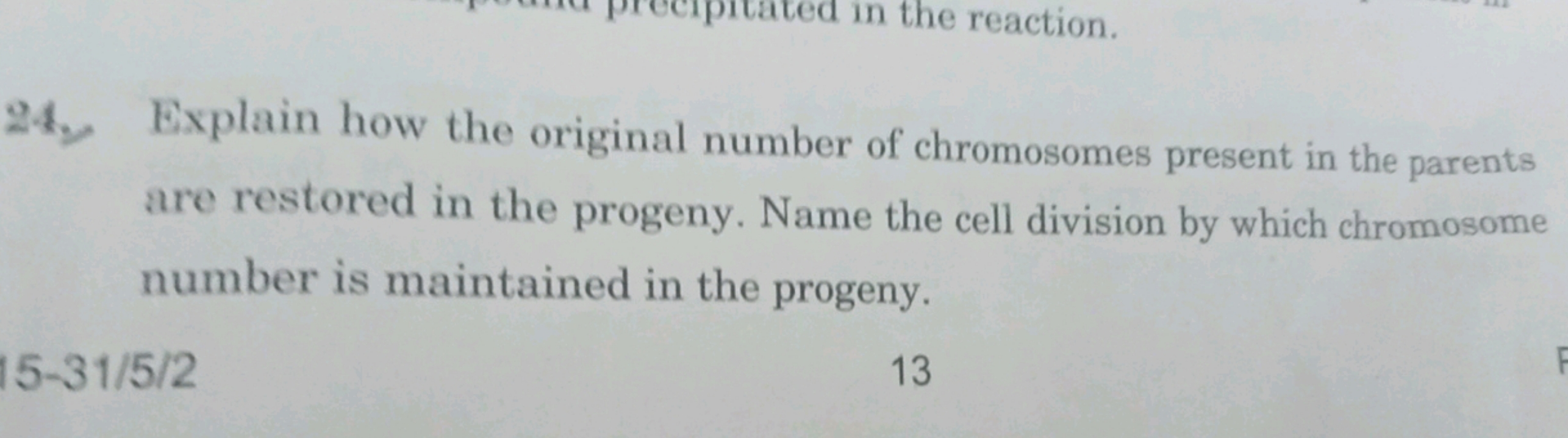 24. Explain how the original number of chromosomes present in the pare