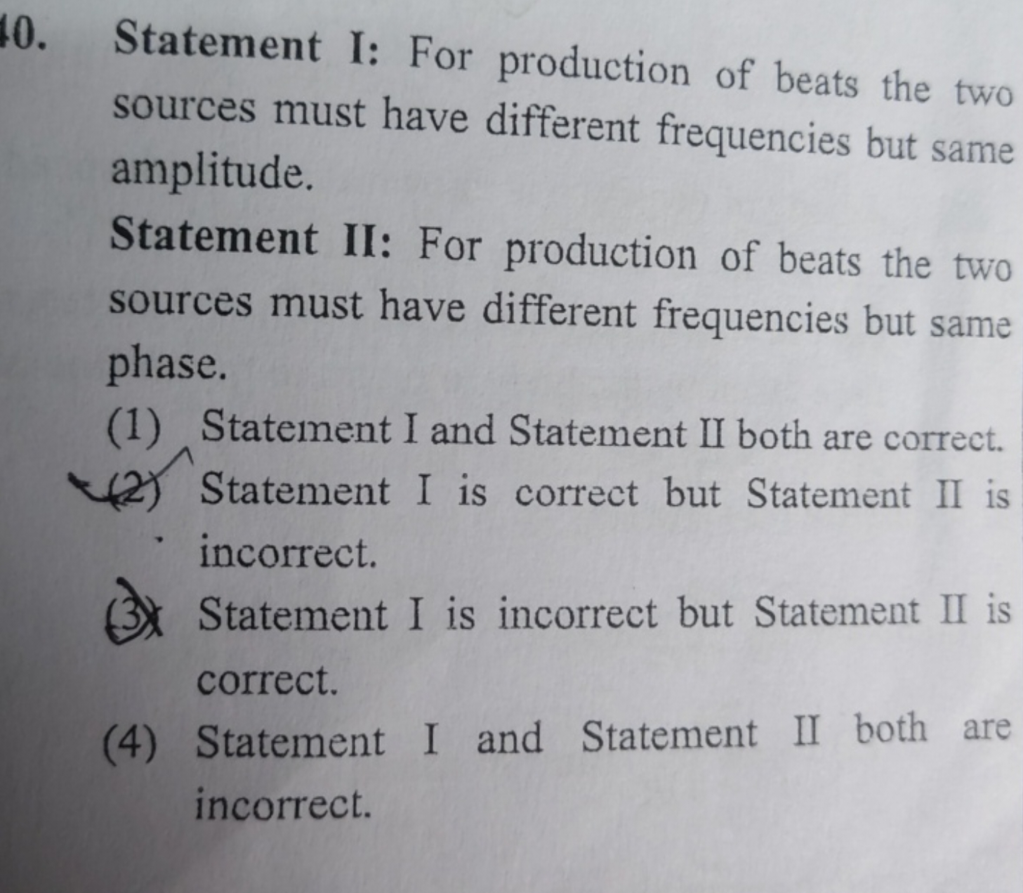 Statement I: For production of beats the two sources must have differe